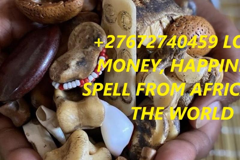 +27672740459 LOVE, MONEY, HAPPINESS SPELL FROM AFRICA TO THE WORLD.